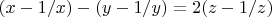$(x-1/x)-(y-1/y)=2(z-1/z)$