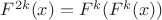 $F^{2k}(x)=F^k(F^k(x))$
