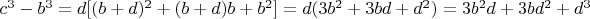 $c^3-b^3=d[(b+d)^2+(b+d)b+b^2]=d(3b^2+3bd+d^2)=3b^2d+3bd^2+d^3$