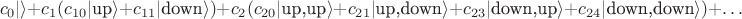 $$
c_0|\rangle + c_1(c_{10}|\text{up}\rangle + c_{11}|\text{down}\rangle) + c_2(c_{20}|\text{up,up}\rangle+ c_{21}|\text{up,down}\rangle + c_{23}|\text{down,up}\rangle+c_{24}|\text{down,down}\rangle) +\ldots
$$