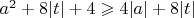 $a^2+8|t|+4\geqslant4|a|+8|t|$