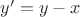 $y'=y-x$