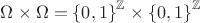 $\Omega\times\Omega=\left\lbrace 0,1\right\rbrace^\mathbb{Z}\times \left\lbrace 0,1\right\rbrace^\mathbb{Z}$ $\Omega\times\Omega=\left\lbrace 0,1\right\rbrace^\mathbb{Z}\times \left\lbrace 0,1\right\rbrace^\mathbb{Z}$