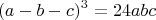 $$(a-b-c)^3=24abc$$