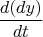 $$\frac{d(dy)}{dt}$$