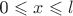 0 \leqslant x  \leqslant l