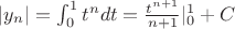 $|y_n|=\int_{0}^{1}t^ndt=\frac{t^{n+1}}{n+1} |_{0}^{1}+C$