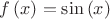 $f\left(x\right)=\sin\left(x\right)$