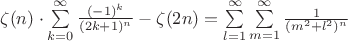 $\zeta(n)\cdot\sum\limits_{k=0}^{\infty}\frac{(-1)^k}{(2k+1)^n}-\zeta(2n)=\sum\limits_{l=1}^{\infty}\sum\limits_{m=1}^{\infty}\frac{1}{(m^2+l^2)^n}$