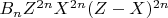 $B_n Z^{2n}X^{2n} (Z-X)^{2n}$