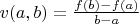 $v(a, b) = \frac{f(b) - f(a)}{b - a}$