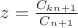 $z=\frac{C_{kn+1}}{C_{n+1}}$