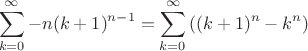 $$\sum_{k=0}^\infty -n (k+1)^{n-1}=\sum_{k=0}^\infty \left((k+1)^n-k^n\right)$$