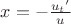 $\[x =  - \frac{{{u_t}'}}{u}\]$