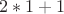 $2\ast1+1$ $2\ast1+1$