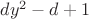 $dy^2-d+1$