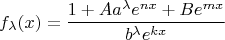 $$f_\lambda(x)=\frac{1+Aa^\lambda e^{nx}+Be^{mx}}{b^\lambda e^{kx}}$$