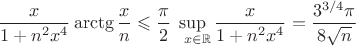 $$\dfrac{x}{1+n^{2}x^{4}}\arctg{\dfrac{x}{n}}\leqslant \dfrac{\pi}{2} \sup_{\,\,\,\,x \in \mathbb{R}} \dfrac{x}{1+n^{2}x^{4}} =\dfrac{3^{3/4} \pi}{8\sqrt{n}}$$