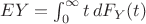 $EY=\int_0^\infty t\,dF_Y(t)$