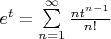 $e^t = \sum\limits_{n=1}^{\infty}{\frac{nt^{n-1}}{n!}}$