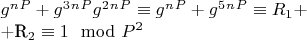 $g ^ n ^P + g^3^n^P g^2^n^P\equiv g ^ n ^P + g^5^n^P\equiv R_1 + 

+R_2\equiv1\mod P^2$