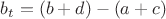 $b_t=(b+d)-(a+c)$