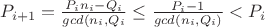 $P_{i+1}=\frac{P_in_i-Q_i}{gcd(n_i,Q_i}\le\frac{P_i-1}{gcd(n_i,Q_i)}<P_i$