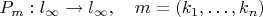 $P_{m}:l_\infty\to l_\infty,\quad m=(k_1,\ldots,k_n)$