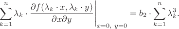 $$\left.\sum\limits_{k=1}^n \lambda_{k}\cdot \frac{\partial f(\lambda_{k}\cdot x,\lambda_{k}\cdot y)}{\partial x\partial y}\right|_{x=0,\ y=0} = b_2\cdot \sum\limits_{k=1}^n \lambda_{k}^3.$$