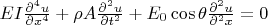 $  EI\frac { \partial^4 u} {\partial {x^4}}+\rho A \frac { \partial^2 u} {\partial {t^2}} +E_0 \cos \theta \frac { \partial^2 u} {\partial^2 {x}}= 0