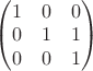 $\begin{pmatrix}1 & 0 & 0 \\ 0 & 1 & 1 \\ 0 & 0 & 1\end{pmatrix}$