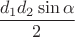 $\dfrac{d_1d_2\sin \alpha}{2}$