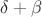 $\delta+\beta$