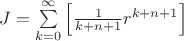 $J=\sum\limits_{k=0}^{\infty}\left[\frac{1}{k+n+1}r^{k+n+1}\right]$