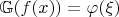 $\mathbb{G}(f(x))=\varphi (\xi)$