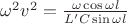 $\omega^2v^2 = \frac{\omega\cos{\omega l}}{L'C\sin{\omega l}}$ $\omega^2v^2 = \frac{\omega\cos{\omega l}}{L'C\sin{\omega l}}$