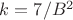 $k=7/B^2$