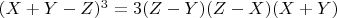 $(X+Y-Z)^3=3(Z-Y)(Z-X)(X+Y)$