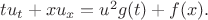 $tu_t + xu_x = u^2 g(t) +f(x).$