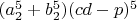 $(a_2^5+b_2^5)(cd-p)^5$