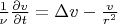 $\frac 1 {\nu}\frac{\partial v}{\partial t}=\Delta v-\frac{v}{r^2}$