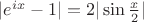$|e^{ix}-1|=2|\sin\frac x2|$
