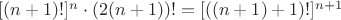 $[(n+1)!]^n\cdot(2(n+1))! =[((n+1)+1)!]^{n+1}$