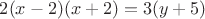 $2(x-2)(x+2)=3(y+5)$