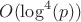 $O(\log^4(p))$
