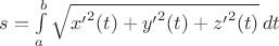 $s=\int\limits_a^b \sqrt{{x'}^2(t) + {y'}^2(t) + {z'}^2(t)}\, dt$