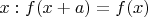 $x: f(x+a)=f(x)$