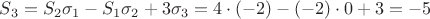 $S_3=S_2 \sigma_1 - S_1 \sigma_2 + 3 \sigma_3=4 \cdot (-2) - (-2) \cdot 0 + 3 = -5$