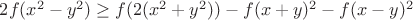 $2f(x^2-y^2)\ge f(2(x^2+y^2))-f(x+y)^2-f(x-y)^2$