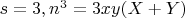 $s=3,n^3=3xy(X+Y)$